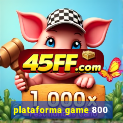 plataforma game 800